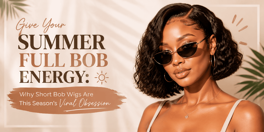 Give Your Summer Full Bob Energy: Why Short Bob Wigs Are This Season’s Viral Obsession